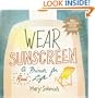 Wear Sunscreen: A Primer for Real Life