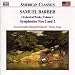 Samuel Barber: Orchestral Works, Vol.1 / Symphonies Nos. 1 and 2