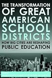 The Transformation of Great American School Districts: How Big Cities Are Reshaping Public