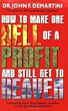 How To Make One Hell Of A Profit And Still Get To Heaven
