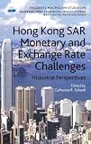 Hong Kong SAR’s Monetary and Exchange Rate Challenges