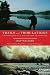 Trails and Tribulations: Confessions of a Wilderness Pathfinder