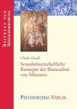 Sexualwissenschaftliche Konzepte der Bisexualit&auml;t von M&auml;nnern - Ulrich Goo&szlig;