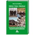 Fahrten-Ferne-Abenteuer: Das Survival- und Fahrtenhandbuch f�r alle Pfadfinder, Waldl�ufer, Wildnisfahrer, Backpacker, Outdoorer und Globetrotter