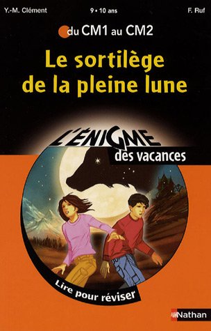 Le sortilège de la pleine lune : Du CM1 au CM2