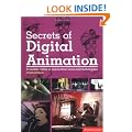 Secrets of Digital Animation: A Master Class in Innovative Tools and Techniques
