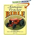 Antique Tractor Bible: The Complete Guide to Buying, Using and Restoring Old Farm... by Spencer Yost
