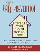 Fall Prevention: Don't Let Your House Kick You Out!
