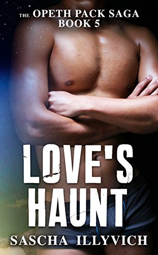 Love's Haunt (The Opeth Pack Saga Book 5)