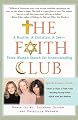 The Faith Club: A Muslim, A Christian, A Jew-- Three Women Search for Understanding