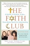 The Faith Club: A Muslim, A Christian, A Jew-- Three Women Search for Understanding