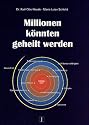 Millionen k&ouml;nnten geheilt werden: Ein Buch &uuml;ber die nat&uuml;rliche Heilkunst