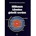 Millionen k�nnten geheilt werden: Ein Buch �ber die nat�rliche Heilkunst