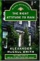 The Right Attitude to Rain: An Isabel Dalhousie Novel (Isabel Dalhousie Mysteries) The Right Attitude to Rain: An Isabel Dalhousie Novel (Isabel Dalhousie Mysteries)