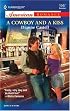 A Cowboy And A Kiss (Harlequin American Romance Series)