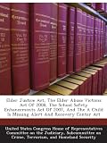 Elder Justice Act, The Elder Abuse Victims Act Of 2008, The School Safety Enhancements Act Of 2007, And The A Child Is Missing Alert And Recovery Center Act