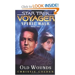 Spirit Walk, Book One: Old Wounds (Star Trek: Voyager) (Bk. 1)