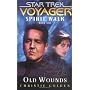 Spirit Walk: Old Wounds Bk. 1 (Star Trek: Voyager)