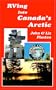 RVing into Canada's Arctic ('RVing in...' travelogue series)