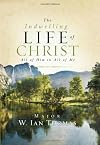 The Indwelling Life of Christ: All of Him in All of Me