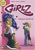 Girlz, Tome 1 : L'Amour de A � Z