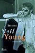 Neil Young. Eine Biographie