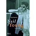 Neil Young. Eine Biographie