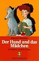 Der Hund und das M&auml;dchen. ( Ab 10 J.).: Der Hund Und Das Madchen