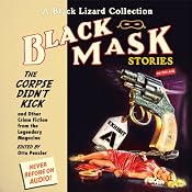 Black Mask 9: The Corpse Didn't Kick: And Other Crime Fiction from the Legendary Magazine | [Otto Penzler (editor), Whitman Chambers, Milton K. Ozaki, Raymond Chandler, Norbert Davis, Ray Cummings, Steve Fisher, Frank Gruber]