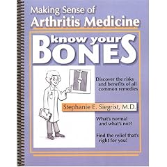 Know Your Bones: Making Sense of Arthritis Medicine