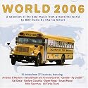 World 2006: a Selection of the Best Music from Around the World by BBC radio DJ Charlie Gillett