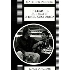Le lexique subjectif d'Emir Kusturica : Portrait d'un r�alisateur
