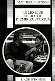 Le lexique subjectif d'Emir Kusturica : Portrait d'un r�alisateur