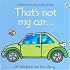That's Not My Car (Usborne Touchy Feely)