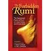 The Forbidden Rumi: The Suppressed Poems of Rumi on Love, Heresy, and Intoxication