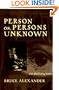 Person or Persons Unknown (Sir John Fielding Mysteries)