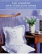 The Stamped and Stenciled Home: Easy, Beautiful Designs for Walls, Floors, and Home Accessories