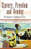 Slavery, Freedom and Gender: The Dynamics of a Caribbean Society
