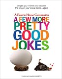 A Few More Pretty Good Jokes