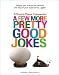 Book A Few More Pretty Good Jokes
