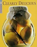 Clearly Delicious: An Illustrated Guide to Preserving, Pickling & Bottling