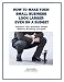 Books : How to Make Your Small Business Look Larger Even on a Budget: Enhance Your Business Image Without Breaking the Bank (Marketing Matters)