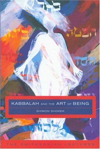 Kabbalah and the Art of Being (Smithsonian Lectures)