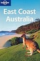 East Coast Australia (Lonely Planet Regional Guides)