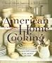 American Home Cooking: Over 300 Spirited Recipes Celebrating Our Rich Tradition of Home Cooking