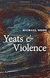 Yeats and violence