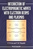 Interaction of Electromagnetic Wave With Electron Beams and Plasma