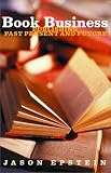Book Business: Publishing Past, Present, and Future