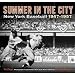 Summer in the City: New York Baseball 1947-1957