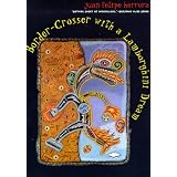 Border-Crosser with a Lamborghini Dream (Camino del Sol) by Juan Felipe Herrera